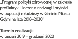 Program polityki zdrowotnej w zakresie profilaktyki i leczenia nadwagi i otyłości w populacji młodzieży w Gminie Mia   