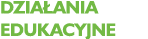 DZIAŁANIA EDUKACYJNE