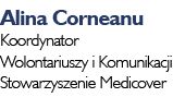 Alina Corneanu Koordynator Wolontariuszy i Komunikacji Stowarzyszenie Medicover 