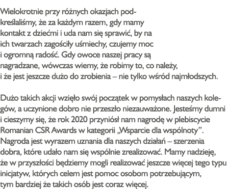 Wielokrotnie przy różnych okazjach podkreślaliśmy, że za każdym razem, gdy mamy kontakt z dziećmi i uda nam się spraw   