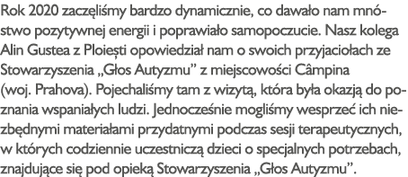 Rok 2020 zaczęliśmy bardzo dynamicznie, co dawało nam mnóstwo pozytywnej energii i poprawiało samopoczucie  Nasz kole   