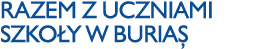 Razem z uczniami Szkoły w Buriaș