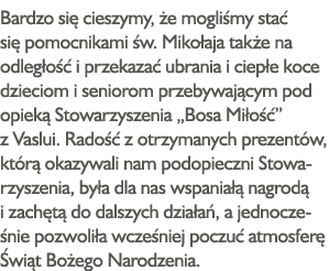 Bardzo się cieszymy, że mogliśmy stać się pomocnikami św  Mikołaja także na odległość i przekazać ubrania i ciepłe ko   