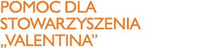 Pomoc dla Stowarzyszenia  Valentina 
