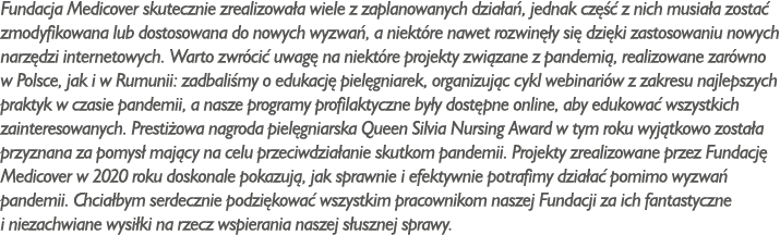 Fundacja Medicover skutecznie zrealizowała wiele z zaplanowanych działań, jednak część z nich musiała zostać zmodyfik   