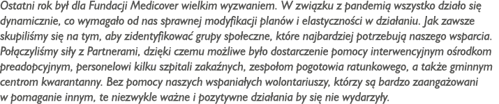 Ostatni rok był dla Fundacji Medicover wielkim wyzwaniem  W związku z pandemią wszystko działo się dynamicznie, co wy   