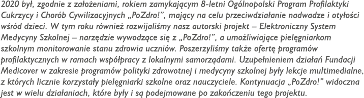 2020 był, zgodnie z założeniami, rokiem zamykającym 8-letni Ogólnopolski Program Profilaktyki Cukrzycy i Chorób Cywil   
