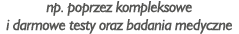 np  poprzez kompleksowe i darmowe testy oraz badania medyczne
