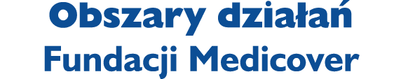 Obszary działań Fundacji Medicover