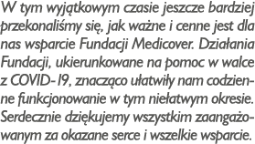 W tym wyjątkowym czasie jeszcze bardziej przekonaliśmy się, jak ważne i cenne jest dla nas wsparcie Fundacji Medicove   