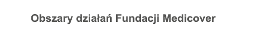 Obszary działań Fundacji Medicover