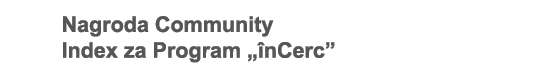 Nagroda Community Index za Program  înCerc 