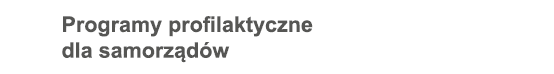 Programy profilaktyczne dla samorządów