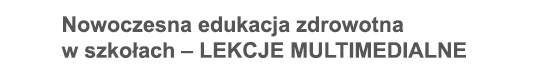 Nowoczesna edukacja zdrowotna w szkołach   LEKCJE MULTIMEDIALNE