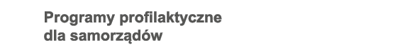 Programy profilaktyczne dla samorządów