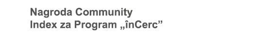 Nagroda Community Index za Program  înCerc 
