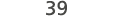 39