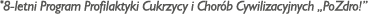*8-letni Program Profilaktyki Cukrzycy i Chorób Cywilizacyjnych  PoZdro  