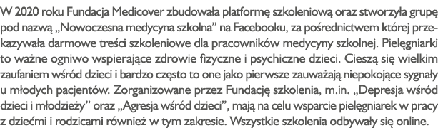 W 2020 roku Fundacja Medicover zbudowała platformę szkoleniową oraz stworzyła grupę pod nazwą  Nowoczesna medycyna sz   