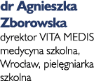 dr Agnieszka Zborowska dyrektor Vita Medis medycyna szkolna, Wrocław, pielęgniarka szkolna