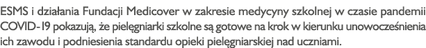 ESMS i działania Fundacji Medicover w zakresie medycyny szkolnej w czasie pandemii COVID-19 pokazują, że pielęgniarki   