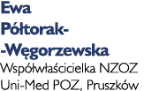 Ewa Półtorak- -Węgorzewska Współwłaścicielka NZOZ Uni-Med POZ, Pruszków