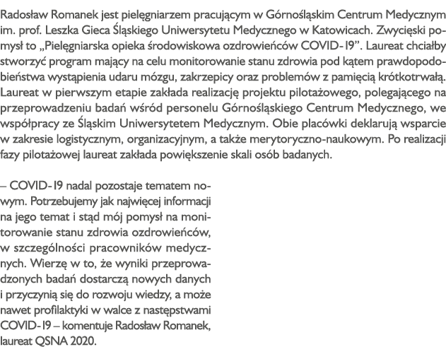 Radosław Romanek jest pielęgniarzem pracującym w Górnośląskim Centrum Medycznym im  prof  Leszka Gieca Śląskiego Uniw   