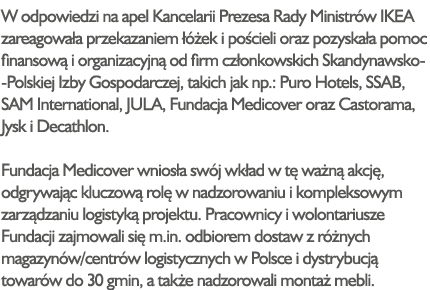 W odpowiedzi na apel Kancelarii Prezesa Rady Ministrów IKEA zareagowała przekazaniem łóżek i pościeli oraz pozyskała    
