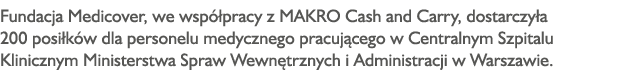 Fundacja Medicover, we współpracy z MAKRO Cash and Carry, dostarczyła 200 posiłków dla personelu medycznego pracujące   