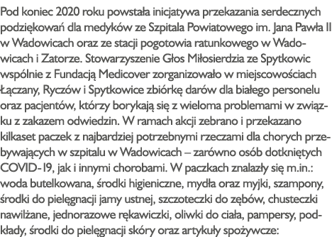Pod koniec 2020 roku powstała inicjatywa przekazania serdecznych podziękowań dla medyków ze Szpitala Powiatowego im     
