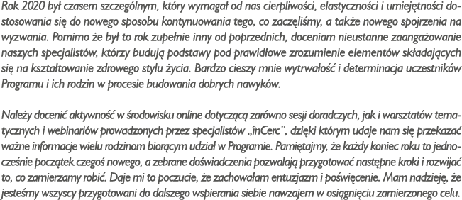 Rok 2020 był czasem szczególnym, który wymagał od nas cierpliwości, elastyczności i umiejętności dostosowania się do    