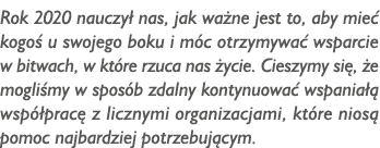Rok 2020 nauczył nas, jak ważne jest to, aby mieć kogoś u swojego boku i móc otrzymywać wsparcie w bitwach, w które r   