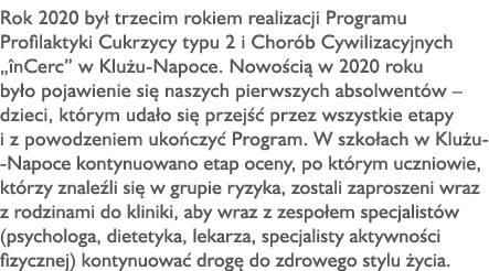 Rok 2020 był trzecim rokiem realizacji Programu Profilaktyki Cukrzycy typu 2 i Chorób Cywilizacyjnych  înCerc  w Kluż   
