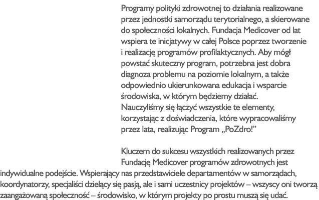 Programy polityki zdrowotnej to działania realizowane przez jednostki samorządu terytorialnego, a skierowane do społe   
