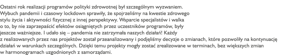 Ostatni rok realizacji programów polityki zdrowotnej był szczególnym wyzwaniem  Wybuch pandemii i czasowy lockdown sp   