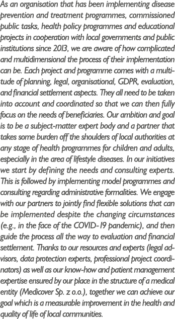 As an organisation that has been implementing disease prevention and treatment programmes, commissioned public tasks,   