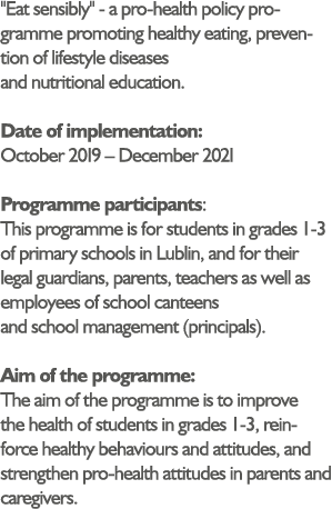   Eat sensibly   - a pro-health policy programme promoting healthy eating, prevention of lifestyle diseases and nutri   