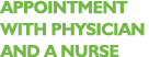 Appointment with physician and a nurse