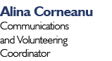 Alina Corneanu Communications and Volunteering Coordinator