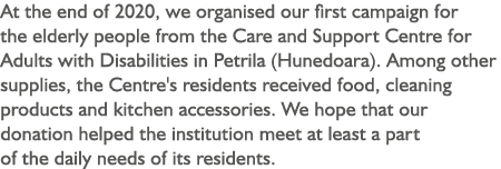 At the end of 2020, we organised our first campaign for the elderly people from the Care and Support Centre for Adult   