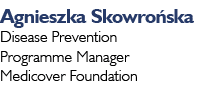 Agnieszka Skowrońska Disease Prevention Programme Manager Medicover Foundation