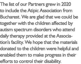 The list of our Partners grew in 2020 to include the Atipic Association from Bucharest  We are glad that we could be    