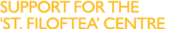 Support for the 'St  Filoftea  Centre