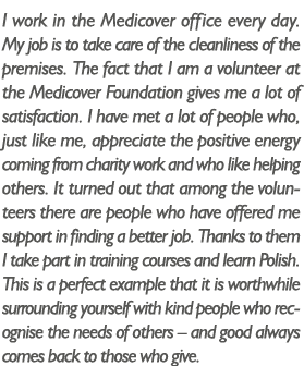 I work in the Medicover office every day  My job is to take care of the cleanliness of the premises  The fact that I    