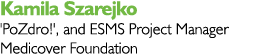 Kamila Szarejko 'PoZdro ', and ESMS Project Manager Medicover Foundation