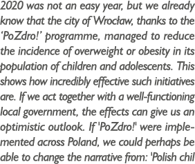 2020 was not an easy year, but we already know that the city of Wrocław, thanks to the  PoZdro   programme, managed t   