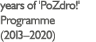 years of 'PoZdro ' Programme (2013 2020)
