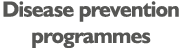Disease prevention programmes