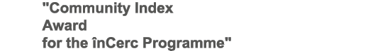   Community Index Award for the înCerc Programme  