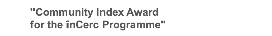   Community Index Award for the înCerc Programme  